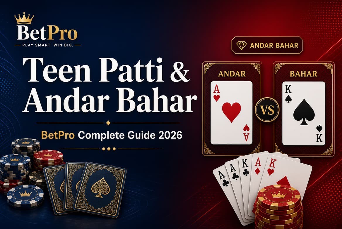 BetPro Teen Patti & Andar Bahar Complete Guide 2026