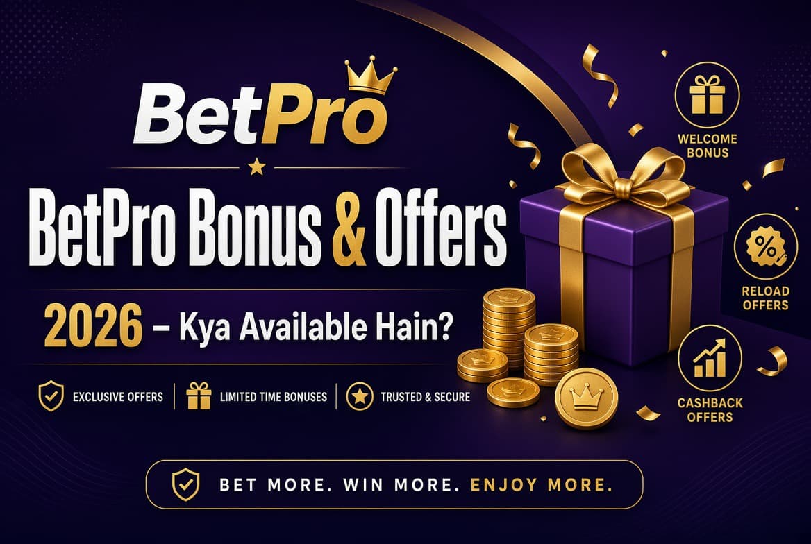 BetPro Bonus & Offers 2026 – Kya Available Hain?